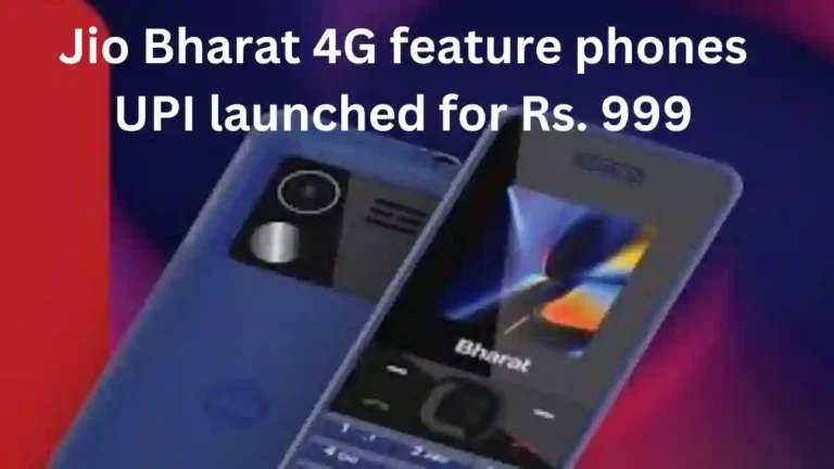 Jio Bharat 4G feature phones UPI launched for Rs. 999